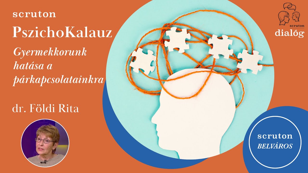 PszichoKalauz – Gyermekkorunk hatása a párkapcsolatainkra