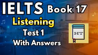 IELTS Listening Practice Test || Book 17 Test 1 || With Answers