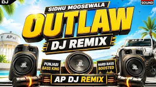 OUTLAW – Sidhu Moosewala DJ Remix 🔥 | Hard Bass Boosted 🔊#SidhuMoosewala
