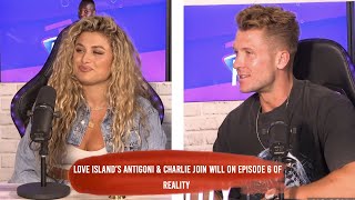 Reality Ep. 6: Love Island 2022's Antigoni Buxton & Charlie Radnedge Predict Who Will Win The Show