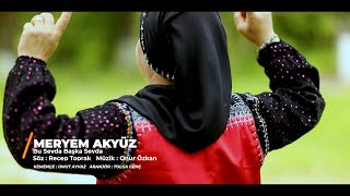 Meryem Akyüz - Bu Sevda Başka Sevda 2021 Video  Resimi