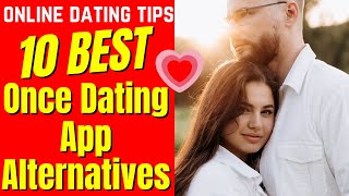 ❤️10 BEST Once Dating App Alternatives 2024