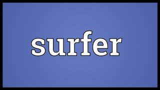 Surfer Meaning
