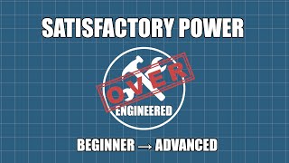 Satisfactory Power: Beginner to Advanced | Multi-Phase Bootstrap System