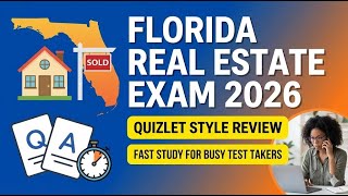 Florida Real Estate Exam Quizlet Style Review 2026   Fast Study for Busy Test Takers