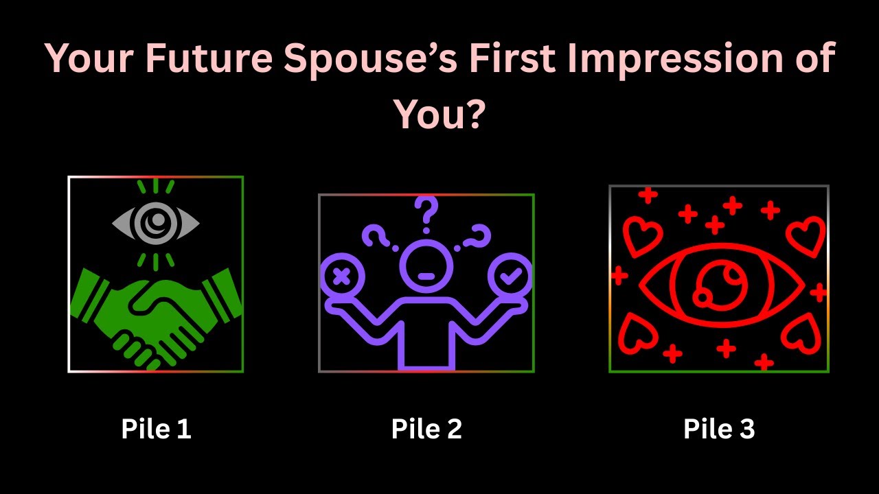 What Might Your Future Spouse's First Impression of You Be? Pick-a-Card. Tarot Reading.