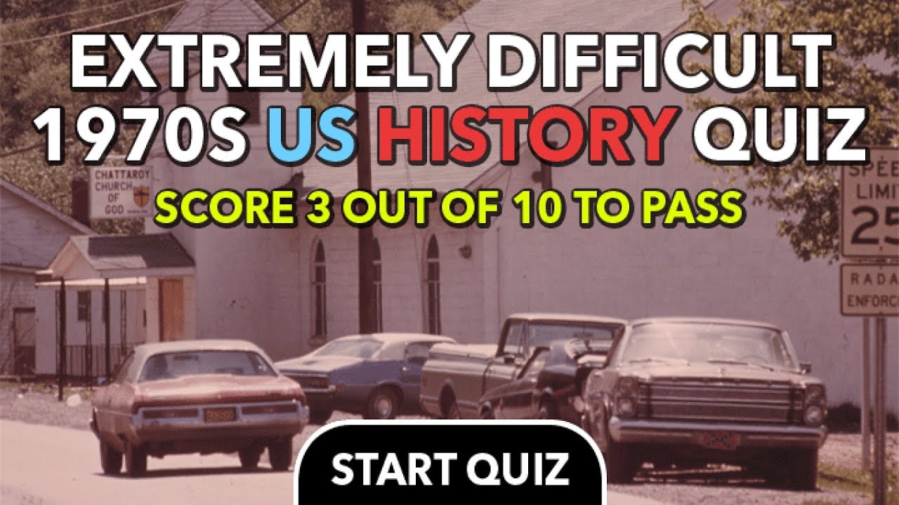 US 1970s History. Extremely Difficult Quiz 