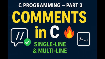 How to Write Comments in C | C Programming Part 3 |  Single-line & Multi-line Comments Explained