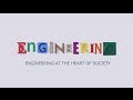 Engineering at the heart of society
