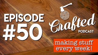 Crafted Podcast #50