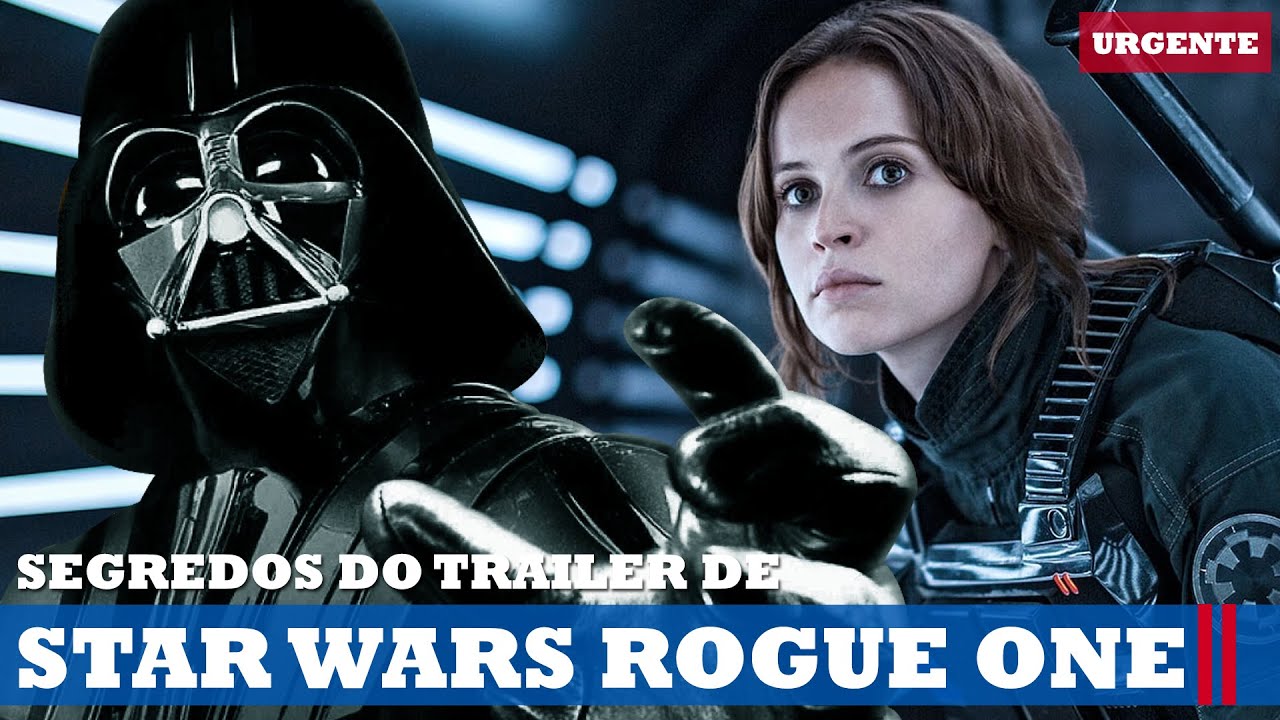 Segredos Do Trailer De Rogue One Uma Historia Star Wars Segredos Do Trailer De Rogue One Uma Historia Star Wars