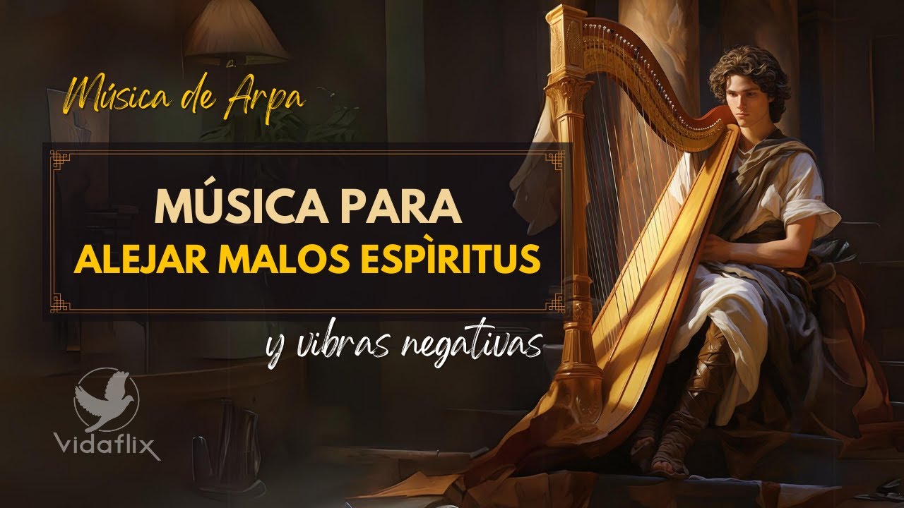 Música para Alejar Malos Espíritus y Vibras Negativas