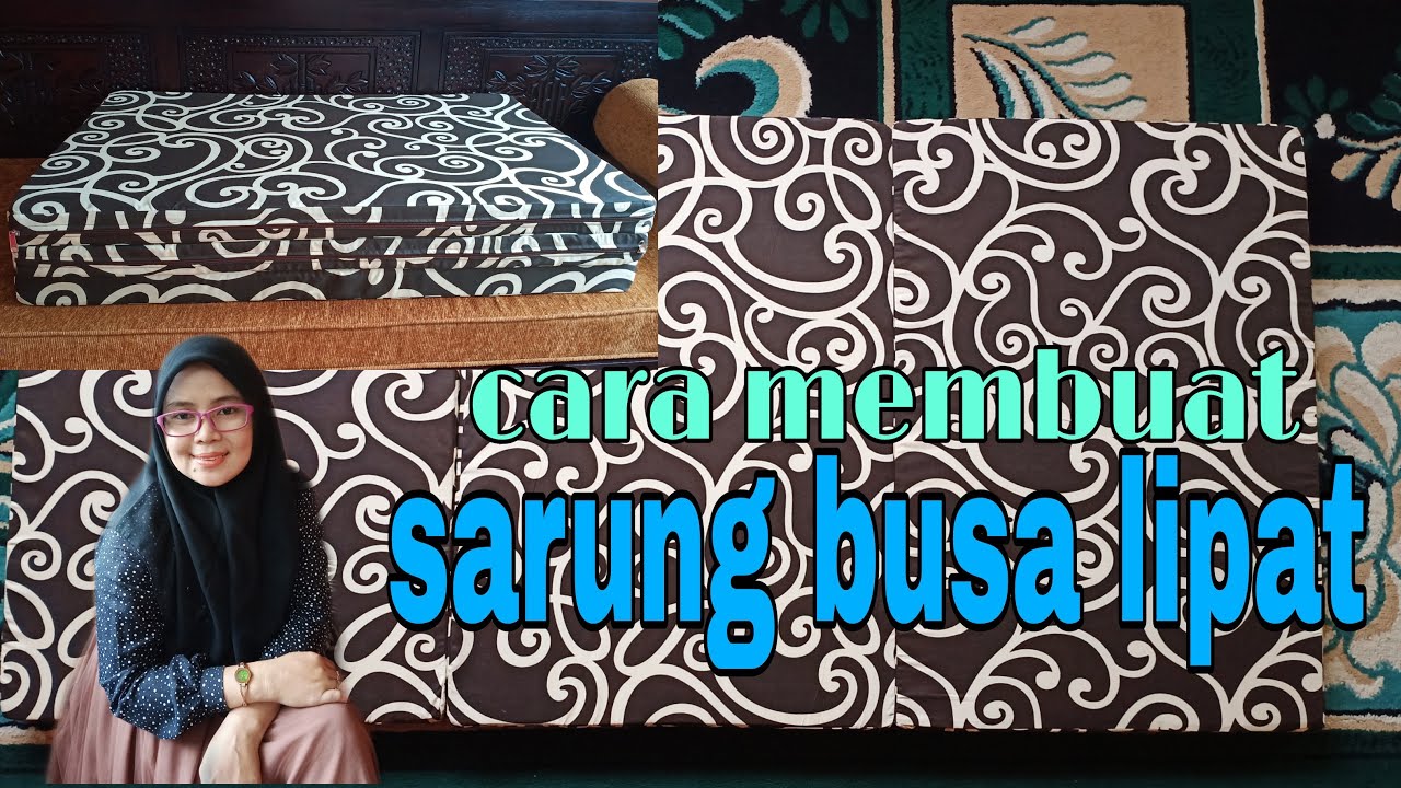 TUTORIAL LENGKAP MEMBUAT SARUNG BUSA LIPAT #busalipat