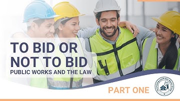 To Bid or not to Bid: Public Works and the Law (Part One)