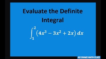 Evaluate the definite integral over [1, 2] for 4x^3 - 3 x^2 + 2x) dx. Evaluation Theorem