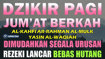 DZIKIR PAGI HARI JUMAT Pembuka Pintu Rejeki | Zikir Hari Jumat | Dzikir Hari Jumat | Dzikir Jumat