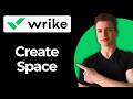 How To Create A Space In Wrike (Full Guide)