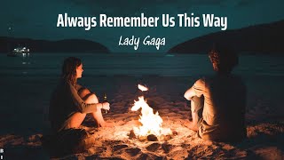 [Vietsub+Lyrics] Always Remember Us This Way - Lady Gaga