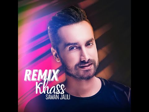 SAMAN JALILI - KHASS - REMIX |سامان جلیلی خاص