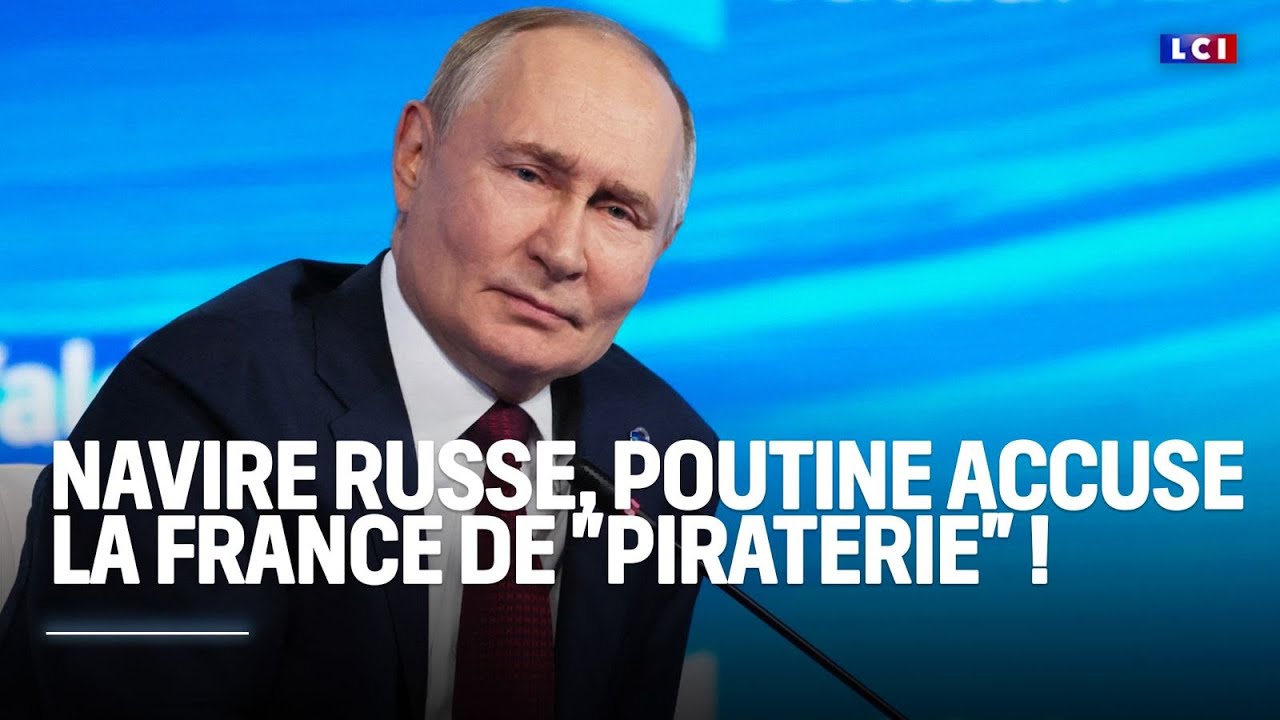 Flotte fantôme russe : Poutine accuse la France 