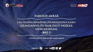 Seandainya Itu Baik Pasti Mereka Mengerjakan #2 l Ustadz Abdul Hakim bin Amir Abdat