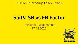 T18 SM-Runkosarja: SaiPa vs FB Factor 17.12.2022