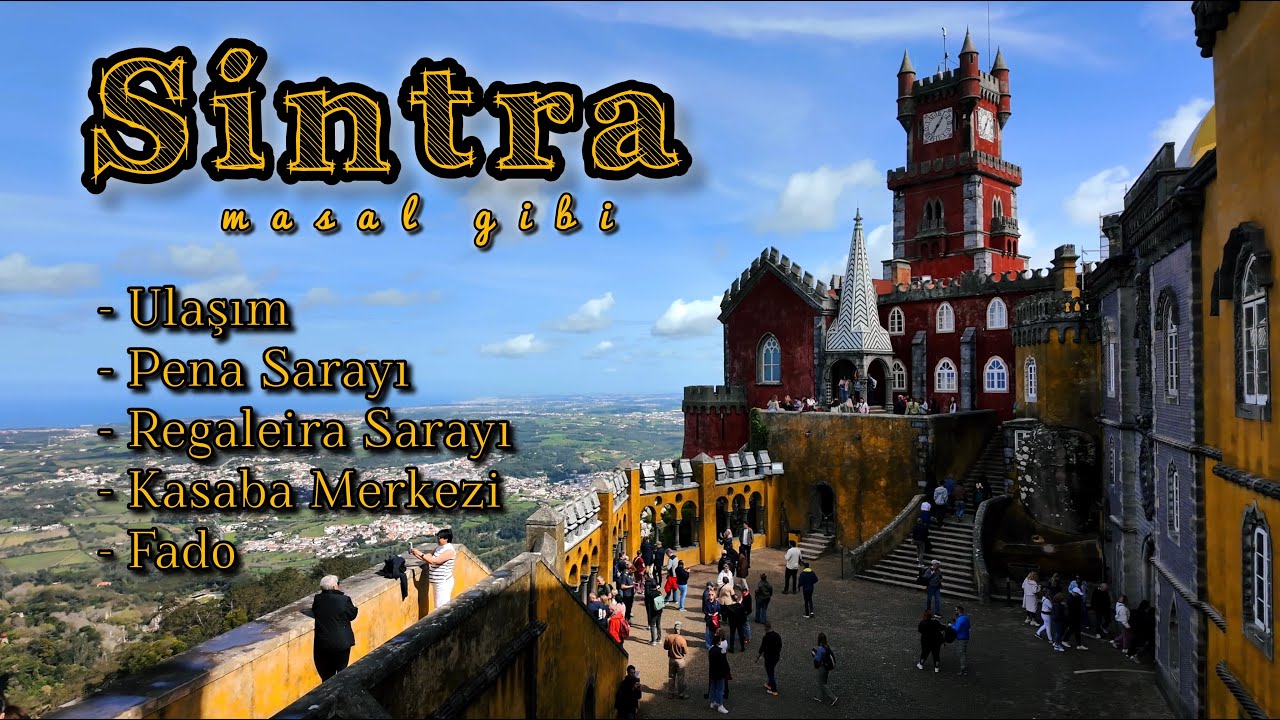 Sintra: Masallardan Fırlamış Gibi | Lizbon'un İncisi Sintra'ya Gidiyoruz