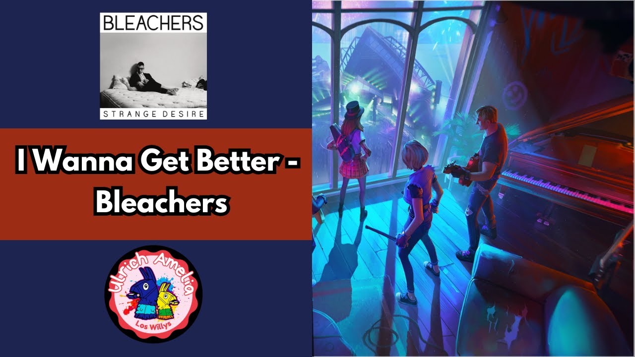 I Wanna Get Better Bleachers on Fortnite Festival YouTube