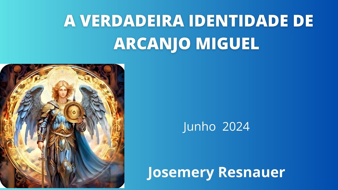 A VERDADEIRA IDENTIDADE DE ARCANJO MIGUEL - YouTube