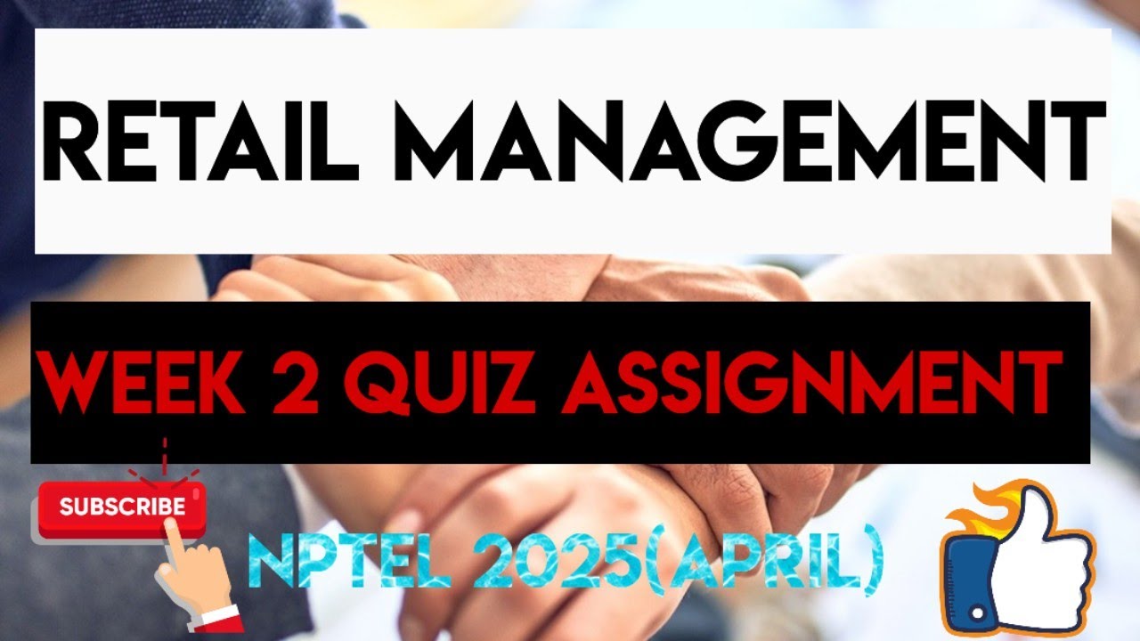 Retail Management Week 2 Quiz Assignment Solution 2025 | NPTEL 2025 ...
