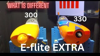 NEW E-flite 330 3D VS. E-flite EXTRA 300 3D WHAT IS DIFFERENT