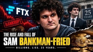 The Rise and Fall of Sam Bankman-Fried | FTX Explained