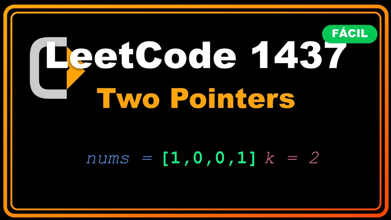 Leetcode 1437 - Two Pointers Explicado FÁCIL | Python en Español 🔥 ...