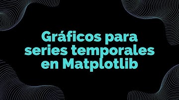 Visualización de datos en Matplotlib - Gráficos para series temporales en Matplotlib