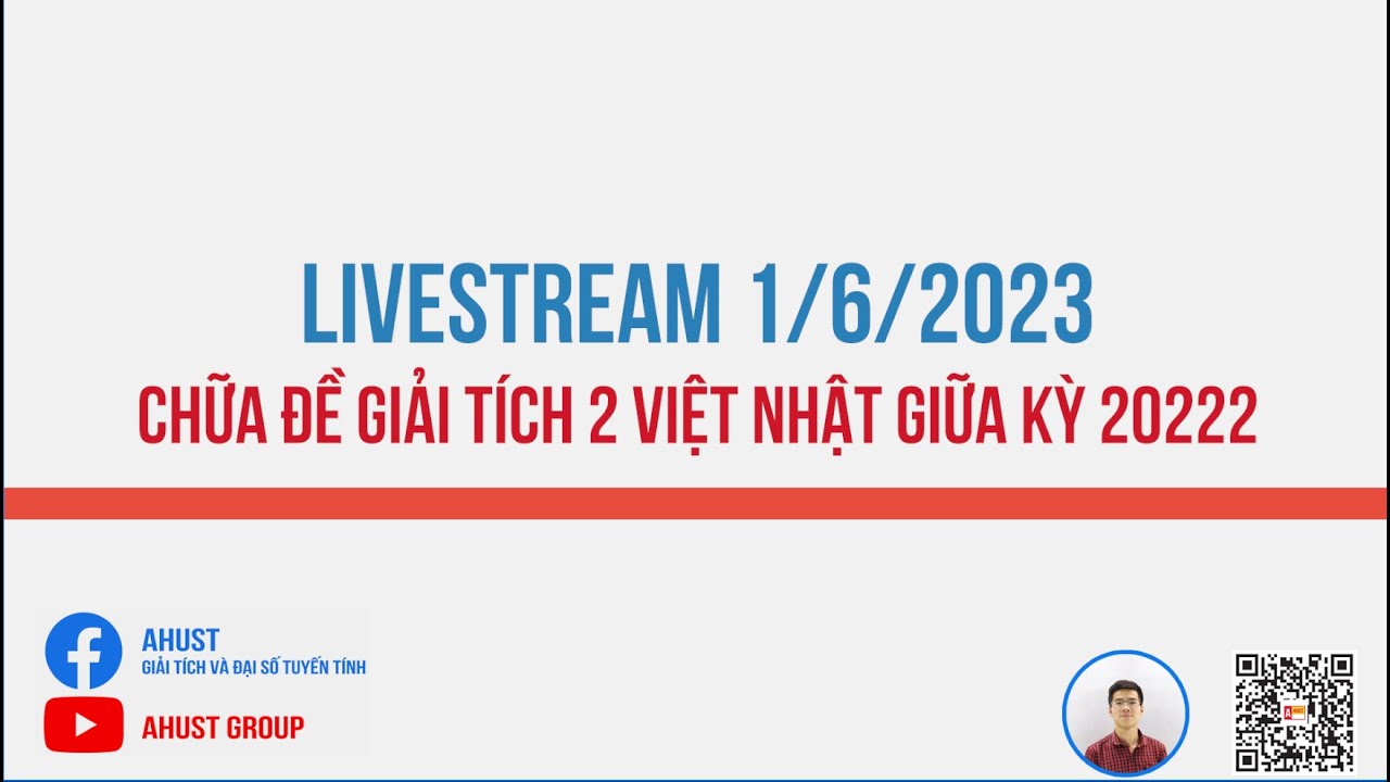 [Chữa đề] Giải tích 2 Việt Nhật giữa kỳ 20222 by AHUST | Livestream 1/6/2023