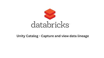 05- Unity Catalog Capture and view data lineage