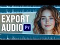 How To Export Only Audio In Premiere Pro
