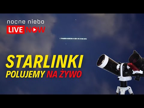 Dziś Starlinki nad Polską o 19:47. Polujemy!