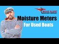 Water Intrusion and Moisture Meters for Used #Boats