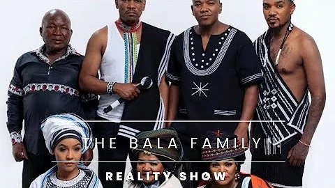 The Bala Family Reality Show | Zwai, Sis Pinky, Loyiso, Phelo | The Bala Brothers