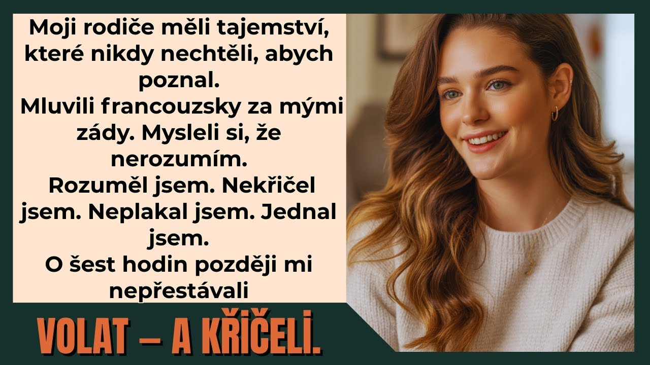 Seděla jsem u narozeninového stolu své matky, když jsem uslyšela, jak mi francouzsky říká, že v těch levných šatech vypadám směšně a že ji už mám plné zuby. Myslela si, že jim nerozumím. Ale...