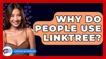 Why Do People Use Linktree? - Everyday-Networking