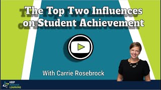 The Top Two Influences on Student Achievement