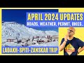 Ladakh zanskar  spiti trip in april 2024  latest april trip updates road status weather permit