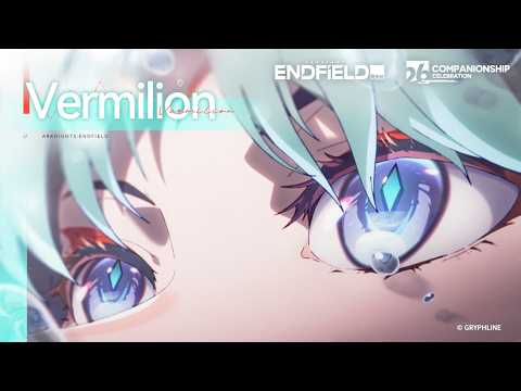 Arknights: Endfield Companionship Celebration Image Song - Vermilion