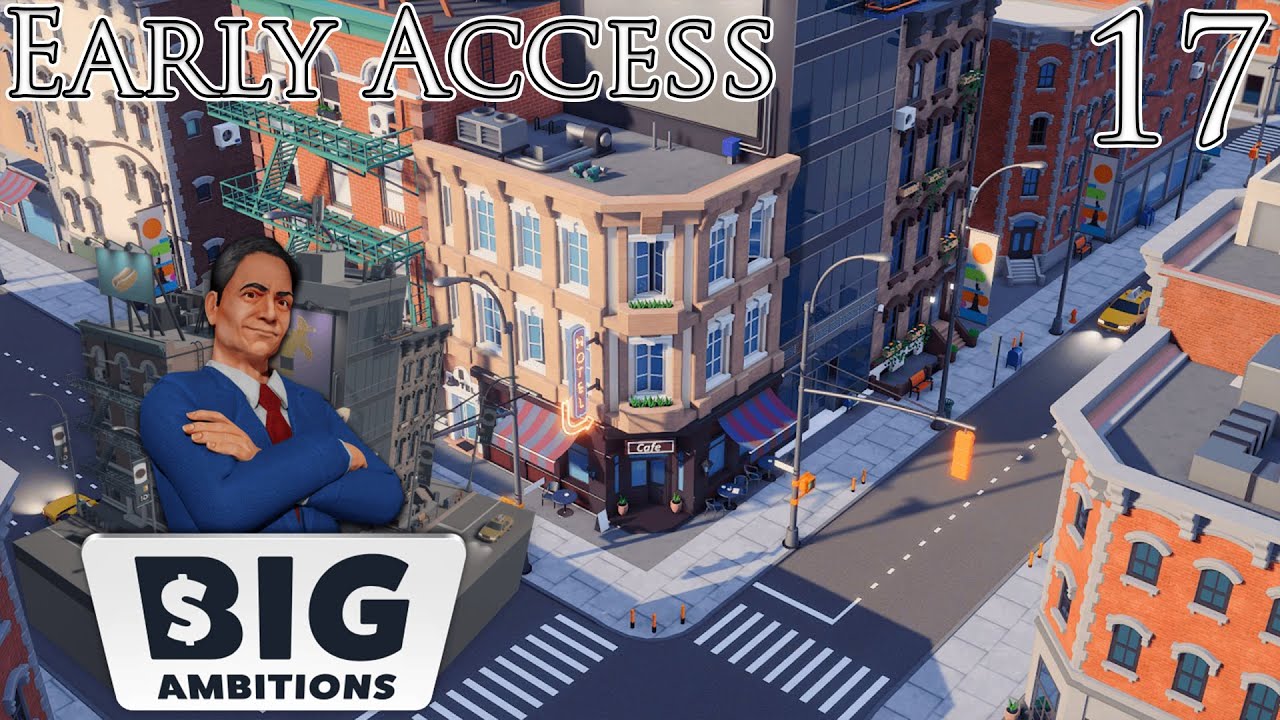 Большие амбиции | Ранний доступ | Режим истории | Часть 17