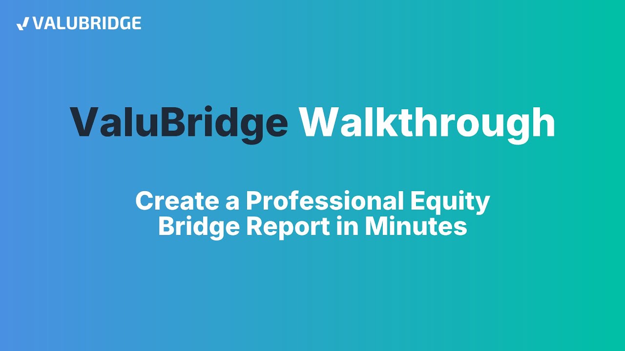 Euity Bridge ValuBridge Walkthrough – Create a Professional Equity Bridge Report in ...