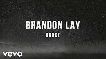 Brandon Lay - Broke (Lyric Video)