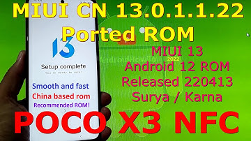 MIUI CN 13.0.1.1.22 for Poco X3 NFC Android 12 Update: 220413 - Ported