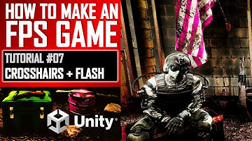 HOW TO MAKE AN FPS GAME IN UNITY FOR FREE - TUTORIAL #07 - CROSSHAIRS + MUZZLEFLASH